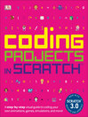 Cover image for Coding Projects in Scratch: a Step-by-Step Visual Guide to Coding Your Own Animations, Games, Simulations, and More!